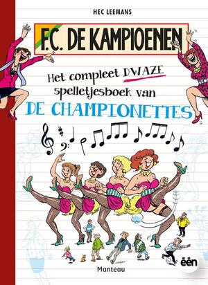 Het compleet dwaze spelletjesboek van de Championettes - Hec Leemans Het compleet dwaze spelletjesboek van de Championettes - Hec Leemans