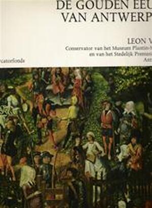 De gouden eeuw van Antwerpen - Leon Voet De gouden eeuw van Antwerpen - Leon Voet