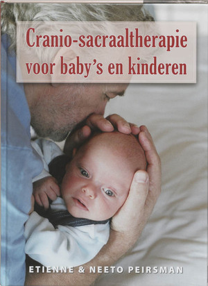 Cranio-Sacraaltherapie voor baby's en kinderen - E. Peirsman, N. Peirsman Cranio-Sacraaltherapie voor baby's en kinderen - E. Peirsman, N. Peirsman
