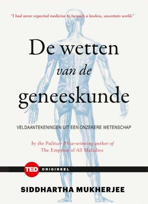 De wetten van de geneeskunde - Siddharta Mukherjee De wetten van de geneeskunde - Siddharta Mukherjee