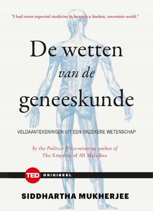 De wetten van de geneeskunde - Siddharta Mukherjee De wetten van de geneeskunde - Siddharta Mukherjee