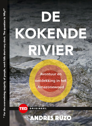 De kokende rivier - TED 12 - Ruzo Andrés De kokende rivier - TED 12 - Ruzo Andrés