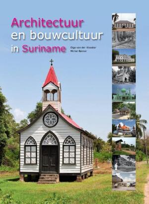 Architectuur en bouwcultuur in Suriname - M. Bakker, O. van der Klooster Architectuur en bouwcultuur in Suriname - M. Bakker, O. van der Klooster