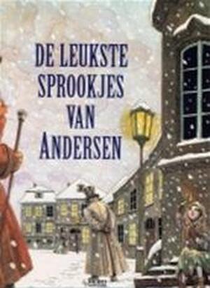De leukste sprookjes van Andersen - H. C. Andersen De leukste sprookjes van Andersen - H. C. Andersen