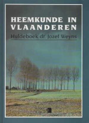 Heemkunde in Vlaanderen - Jozef Weyns, Guido Sijs Heemkunde in Vlaanderen - Jozef Weyns, Guido Sijs