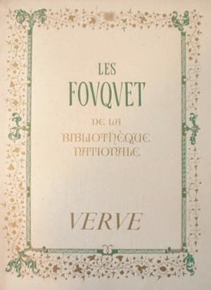 Verve: Les fouquet de la Bibliothèque Nationale - Paul Valéry, E.A. van Moé Verve: Les fouquet de la Bibliothèque Nationale - Paul Valéry, E.A. van Moé