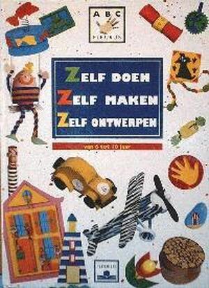 Zelf doen, Zelf maken, Zelf ontwerpen - 