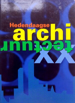 Hedendaagse architectuur - Francisco Asensio Cerver, Paco Asensio, Frank van Gerwen