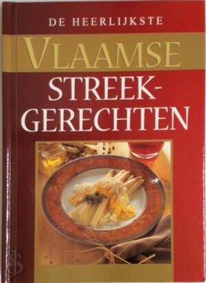 De heerlijkste Vlaamse streekgerechten - F. Verheyden De heerlijkste Vlaamse streekgerechten - F. Verheyden
