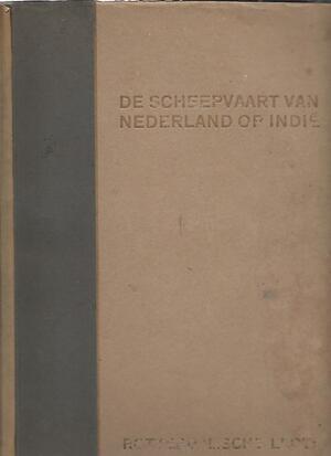 De scheepvaart van Nederland op Indië en Rotterdamsche Lloyd - A. Voogd De scheepvaart van Nederland op Indië en Rotterdamsche Lloyd - A. Voogd