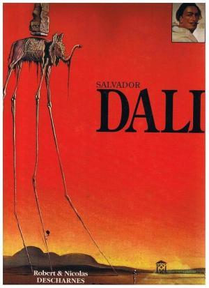 Salvador Dalí - Robert Descharnes, Salvador Dalí, Nicolas Descharnes Salvador Dalí - Robert Descharnes, Salvador Dalí, Nicolas Descharnes