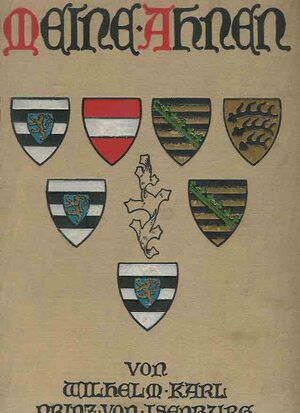 Meine Ahnen - Wilhelm Karl Von Isenburg, Wilhelm Karl Zu Isenburg Meine Ahnen - Wilhelm Karl Von Isenburg, Wilhelm Karl Zu Isenburg