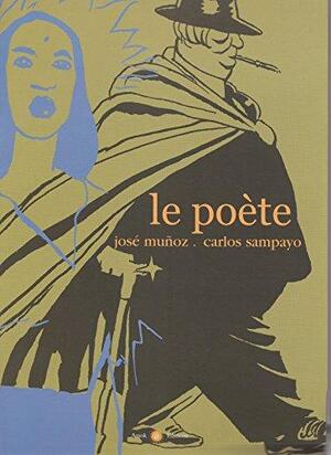 Le Poète - José Muñoz, Carlos Sampayo Le Poète - José Muñoz, Carlos Sampayo