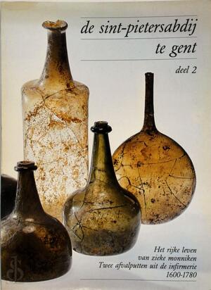 De Sint-Pietersabdij te Gent deel 2 - Marie Christine Laleman, Patrick Raveschot, Roeland Van de Walle De Sint-Pietersabdij te Gent deel 2 - Marie Christine Laleman, Patrick Raveschot, Roeland Van de Walle