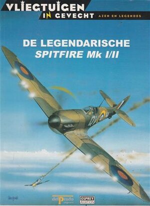 De legendarische Spitfire Mk I/II - Juan Ramón Azaola, Janet van Der Lee-Harkink