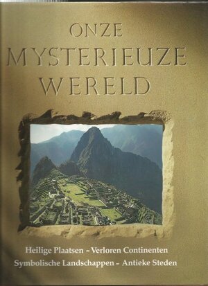 Onze mysterieuze wereld - Jennifer Westwood, Gerard Grasman Onze mysterieuze wereld - Jennifer Westwood, Gerard Grasman