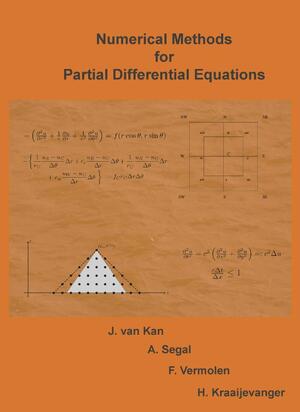 Numerical Methods for Partial Differential Equations - Jos van Kan, Guus Segal, Fred Vermolen, Hans Kraaijevanger Numerical Methods for Partial Differential Equations - Jos van Kan, Guus Segal, Fred Vermolen, Hans Kraaijevanger