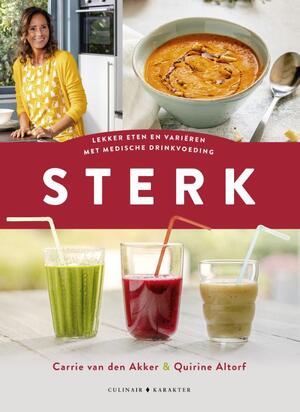 Sterk - Lekker eten en variëren met medische drinkvoeding - Carrie van den Akker, Quirine Altorf
