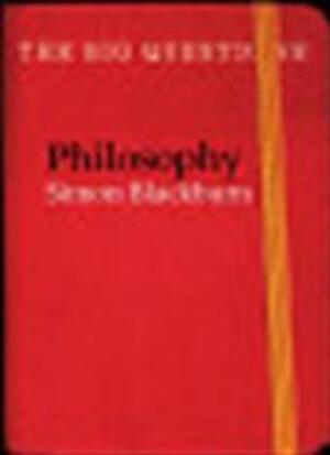 Big Questions : Philosophy - Simon Blackburn, Simon Big Questions : Philosophy - Simon Blackburn, Simon