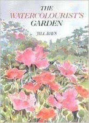 The watercolourist's garden - Jill Bays The watercolourist's garden - Jill Bays