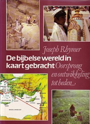 De bijbelse wereld in kaart gebracht - Joseph Rhymer, H.A.M. van der Heyden, Jonathan Heale, Marion Appleton
