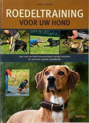 Roedeltraining voor uw hond - Mirko Tomasini