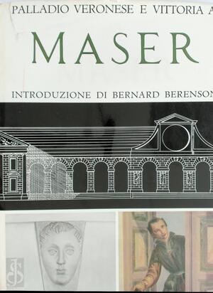 Palladio, Veronese e Vittoria a Maser - Paola Ojetti, Andrea Palladio Palladio, Veronese e Vittoria a Maser - Paola Ojetti, Andrea Palladio