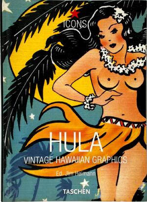 Hula. Vintage Hawaiian Graphics. - Jim Heimann