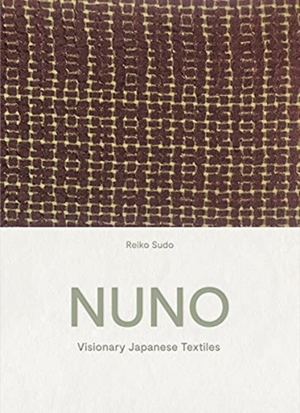 Nuno: visionary japanese textiles - Reiko Sudo