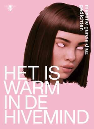 Het is warm in de hivemind - Maxime Garcia Diaz Het is warm in de hivemind - Maxime Garcia Diaz