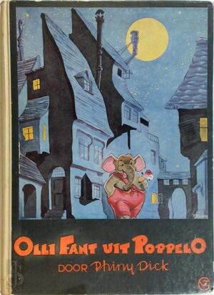 Olli fant uit poppelo - Phiny Dick, Maarten Toonder
