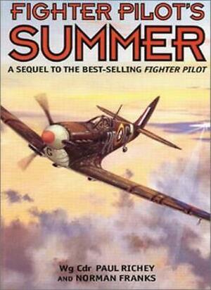 Fighter Pilot's Summer - Norman Franks, Paul Richey