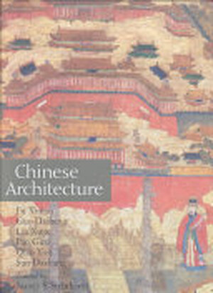 Chinese Architecture - Xinian Fu, Daiheng Guo, Xujie Liu, Guxi Pan, Yun Qiao, Dazhang Sun