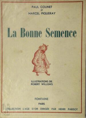 La Bonne Semence - Paul Colinet, Marcel Piqueray, Robert Willems [Ill.]