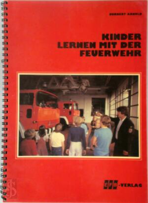 Kinder lernen mit der Feuerwehr - N. Arnold