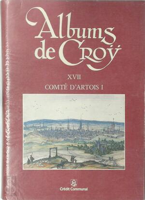 Albums de Croÿ XVII - Comté d'Artois I - Roger Berger