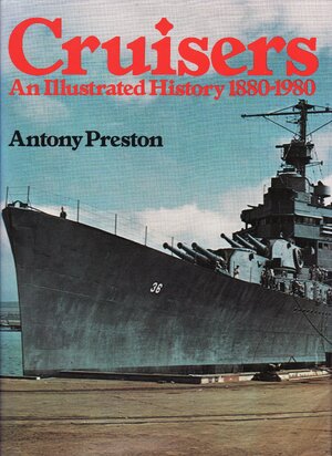 Cruisers: an illustrated history 1880 - 1980 - Antony Preston