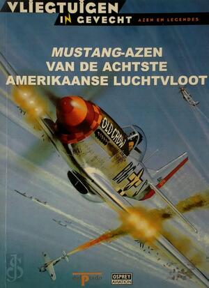 Mustang-azen van de Achtste Amerikaanse Luchtvloot - 