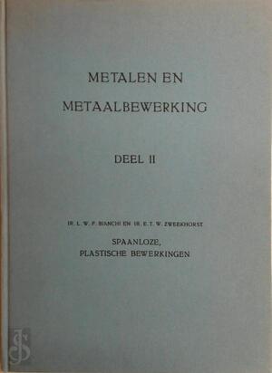Metalen en Metaalbewerking - Deel II - Spaanloze, Plastische bewerkingen - P. Bianchi