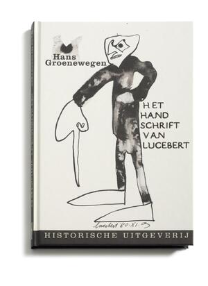 Het handschrift van Lucebert - H. Groenewegen Het handschrift van Lucebert - H. Groenewegen