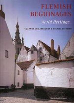 Flemish Beguinages - Suzanne Van Aerschot, Michiel Heirman Flemish Beguinages - Suzanne Van Aerschot, Michiel Heirman