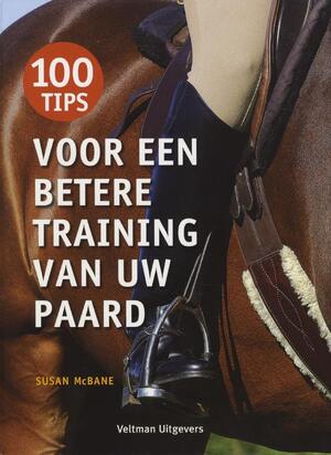 100 tips voor een betere training van uw paard - S. Macbane