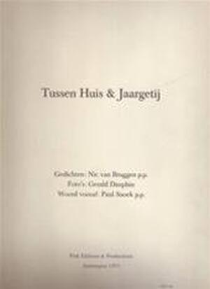 Tussen huis & jaargetij - Nic van Bruggen, Gerald Dauphin Tussen huis & jaargetij - Nic van Bruggen, Gerald Dauphin