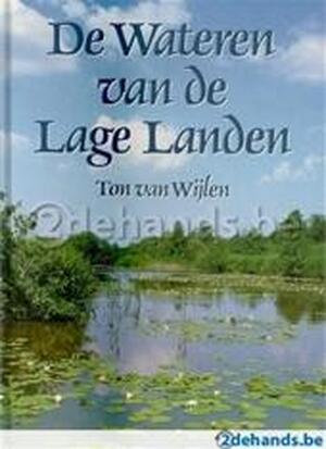 Wateren van de lage landen - Ton van Wijlen