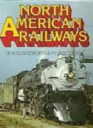 North American Railways - John Brian Hollingsworth, Patrick Bruce Whitehouse