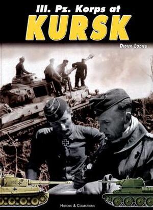 III. Pz. Korps at Kursk - Didier Lodieu III. Pz. Korps at Kursk - Didier Lodieu