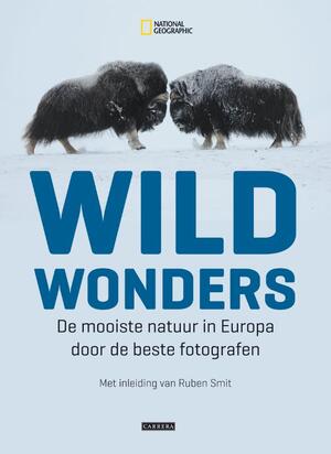 Wild wonders: de mooiste natuur in Europa door de beste fotografen - Peter Cairns, Florian Mullers, Staffan Widstrand, Bridget Wijnberg