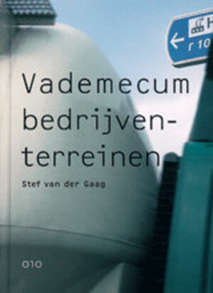 Vademecum Bedrijventerreinen - S. van der Gaag Vademecum Bedrijventerreinen - S. van der Gaag