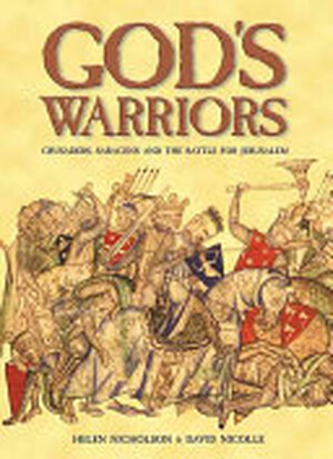 God's Warriors - Helen Nicholson, David Nicolle God's Warriors - Helen Nicholson, David Nicolle