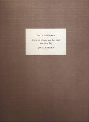 Toen ik hoorde aan het eind van den dag - Walt Whitman, Jo (Vert.) Landheer